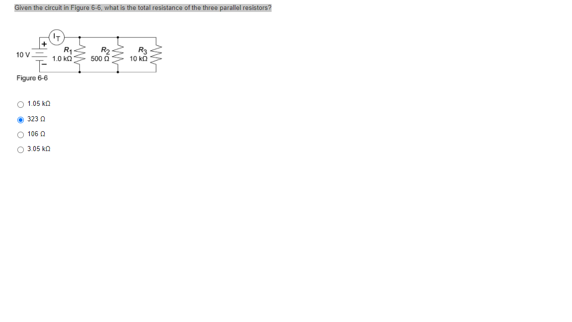 Given The Circuit In Figure 6 6 What Is The Total Resistance Of The Three Parallel Resistors M 10 V R1 1 0 Ko R2 500 1