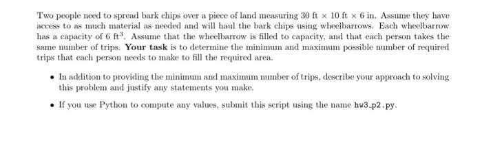 Two People Need To Spread Bark Chips Over A Piece Of Land Measuring 30 Ft X 10 Ft X 6 In Assume They Have Access To As 1