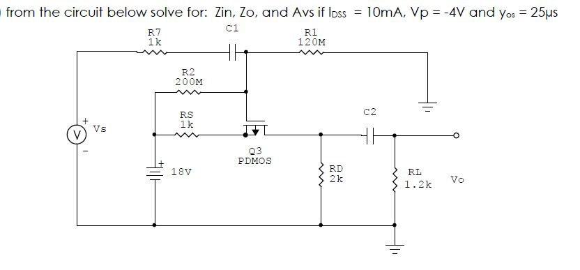 Solve For Zin Zout And Ays If Ipon 8ma Yos 20us Vo 4v And Vgson 7v 15v 21 2 20m C2 Ik 1 21 Vo Vs 11 T 2