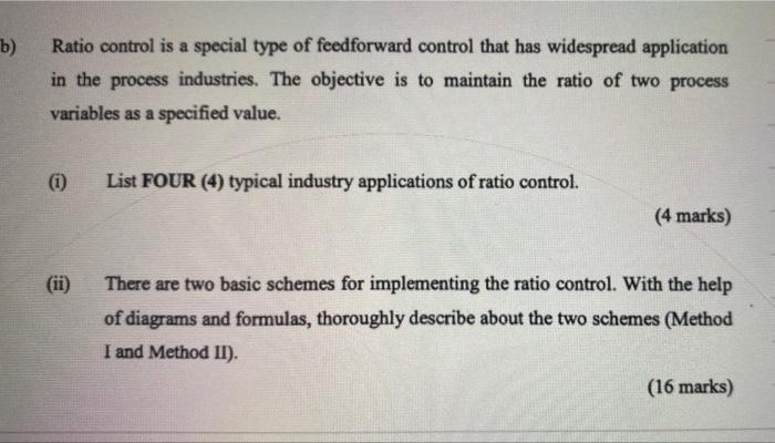 B Ratio Control Is A Special Type Of Feedforward Control That Has Widespread Application In The Process Industries The 1