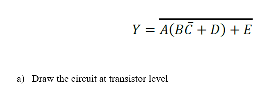 Y A Bc D E A Draw The Circuit At Transistor Level 1