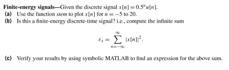 Finite Energy Signals Given The Discrete Signal X N 0 5 U N A Use The Function Stem To Plot X N For N 5 To 20 1
