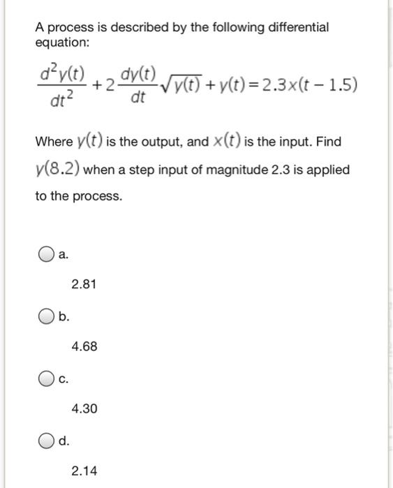 A Process Is Described By The Following Differential Equation Dy T 2 Dt Dt Dy T Jy T Y T 2 3x T 1 5 Where Y 1