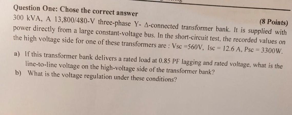 Question One Chose The Correct Answer 8 Points 300 Kva A 13 800 480 V Three Phase Y A Connected Transformer Bank I 1