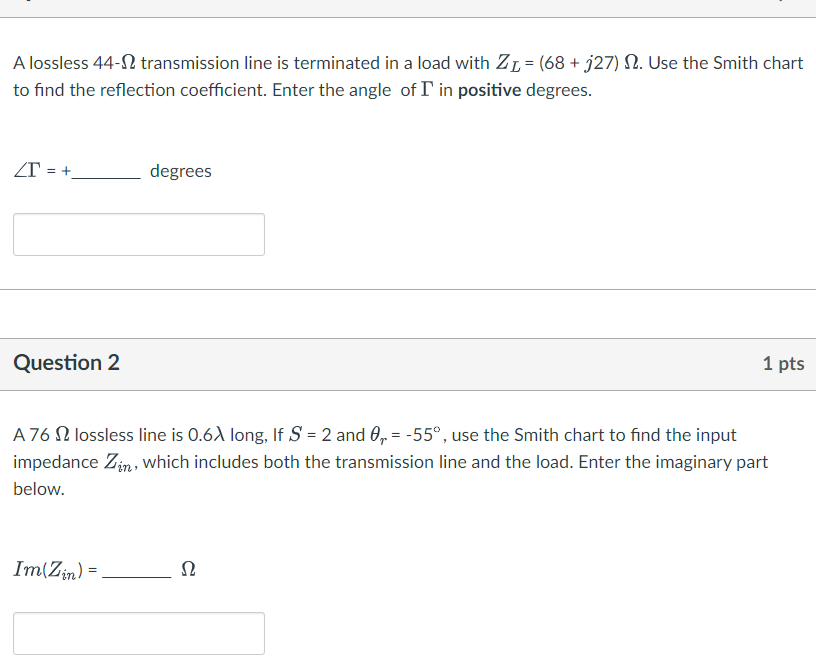 A Lossless 44 12 Transmission Line Is Terminated In A Load With Zl 68 J27 12 Use The Smith Chart To Find The Refl 1