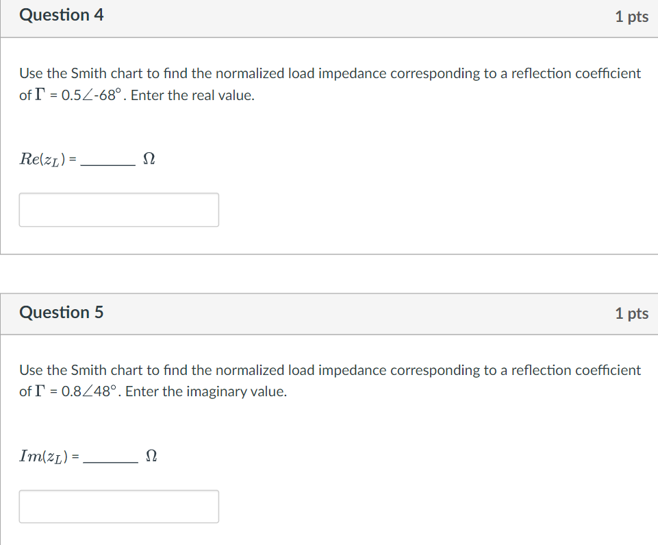 Question 4 1 Pts Use The Smith Chart To Find The Normalized Load Impedance Corresponding To A Reflection Coefficient Of 1