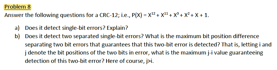 Problem 8 Answer The Following Questions For A Crc 12 I E P X X12 X11 X X X 1 A Does It Detect Singl 1