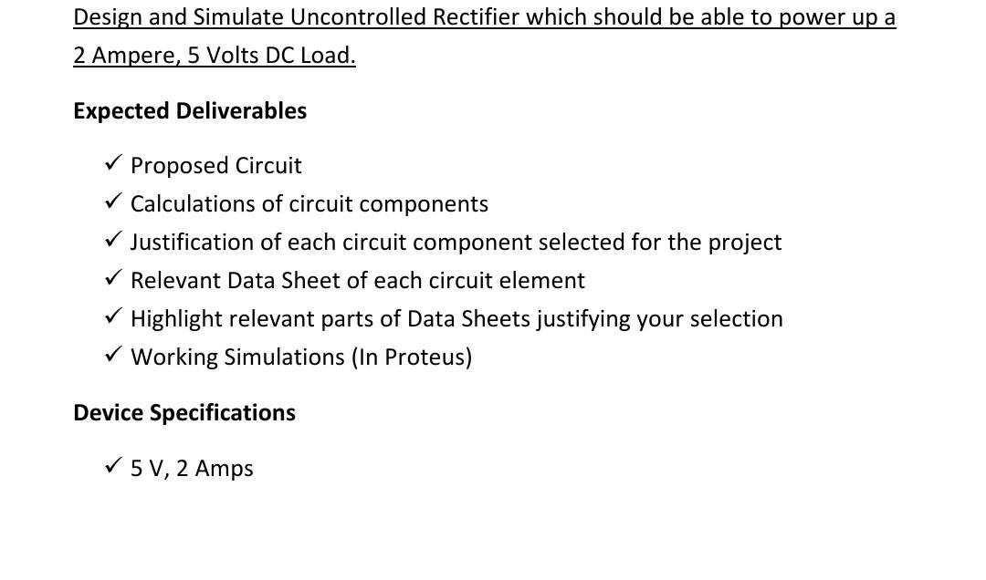 Design And Simulate Uncontrolled Rectifier Which Should Be Able To Power Up A 2 Ampere 5 Volts Dc Load Expected Delive 1