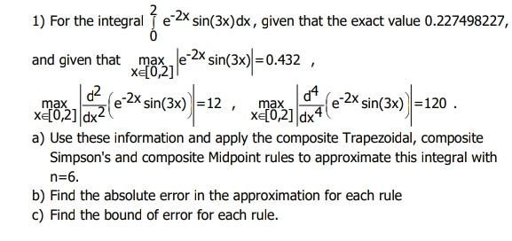 1 1 For The Integral 2 E 2 Sin 3x Dx Given That The Exact Value 0 227498227 Le Xeyli 2 Sin 36 120 4 And Given 1