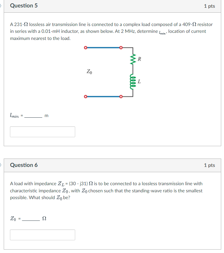 Question 5 1 Pts A 231 2 Lossless Air Transmission Line Is Connected To A Complex Load Composed Of A 409 S2 Resistor In 1