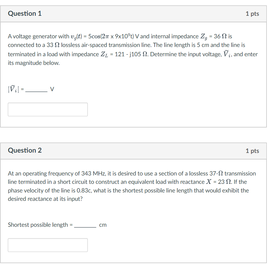 Question 1 1 Pts A Voltage Generator With Vy T 5cos 2 X 9x10t V And Internal Impedance Zg 36 12 Is Connected To A 1
