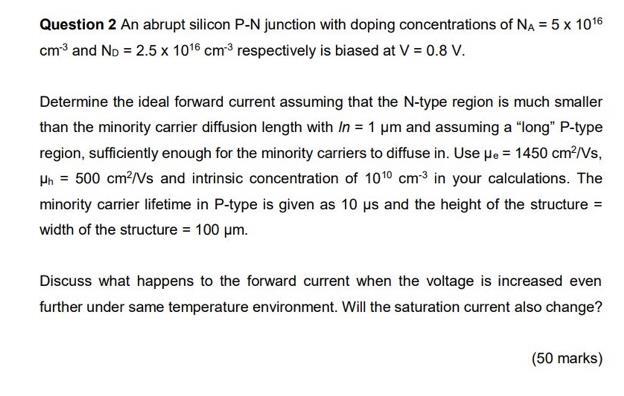 Question 2 An Abrupt Silicon P N Junction With Doping Concentrations Of Na 5 X 1016 Cm And Nd 2 5 X 1016 Cm Respecti 1