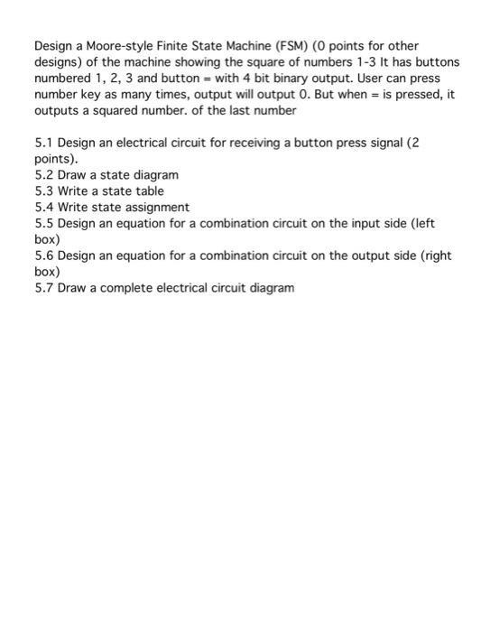 Design A Moore Style Finite State Machine Fsm 0 Points For Other Designs Of The Machine Showing The Square Of Number 1