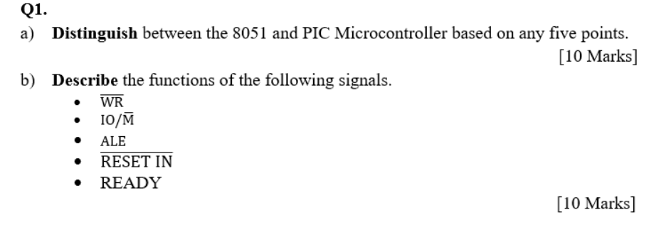 Q1 A Distinguish Between The 8051 And Pic Microcontroller Based On Any Five Points 10 Marks B Describe The Functio 1