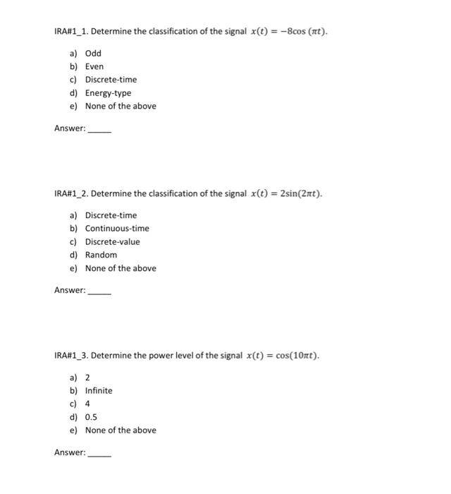 Ira 1 1 Determine The Classification Of The Signal X T 8cos Mt A Odd B Even C Discrete Time D Energy Type E 1
