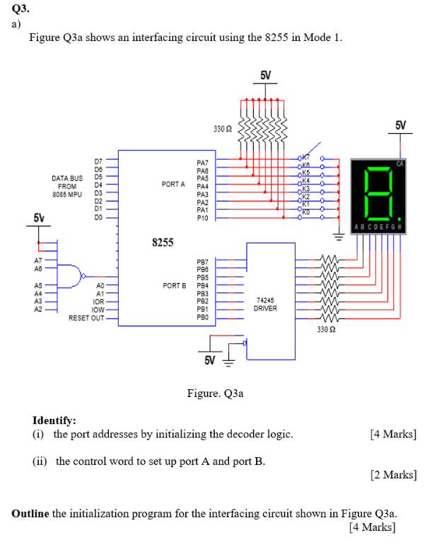 Q3 A Figure Q3a Shows An Interfacing Circuit Using The 8255 In Mode 1 5v 3302 5v Okto Ka Data Bus From 8085 Mpu Paz P 1
