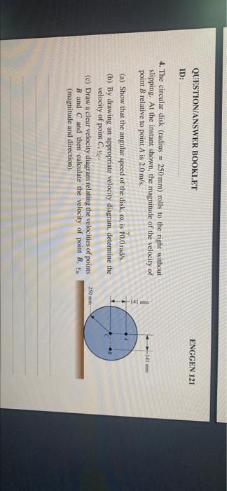 Question Answer Booklet Id Enggen 121 141 Mm 4 The Circular Disk Radius 250 Mm Rolls To The Right Without Slipping 1