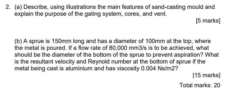 2 A Describe Using Illustrations The Main Features Of Sand Casting Mould And Explain The Purpose Of The Gating Syste 1