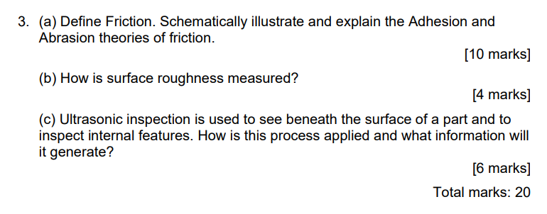 3 A Define Friction Schematically Illustrate And Explain The Adhesion And Abrasion Theories Of Friction 10 Marks 1
