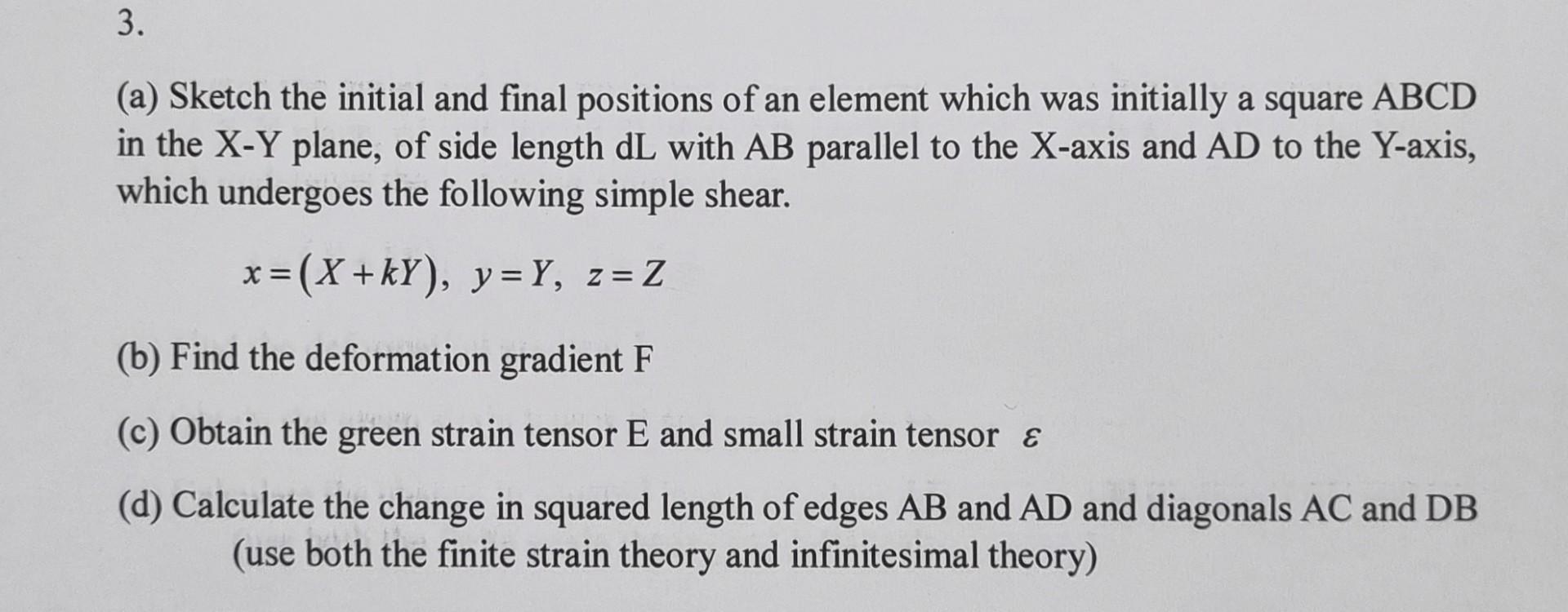 3 A Sketch The Initial And Final Positions Of An Element Which Was Initially A Square Abcd In The X Y Plane Of Side 1
