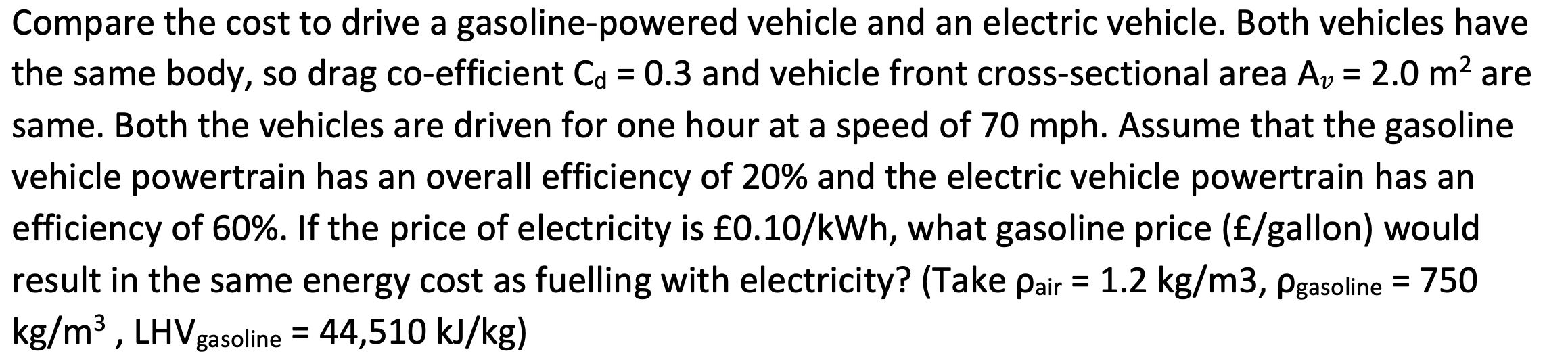 Compare The Cost To Drive A Gasoline Powered Vehicle And An Electric Vehicle Both Vehicles Have The Same Body So Dra 1