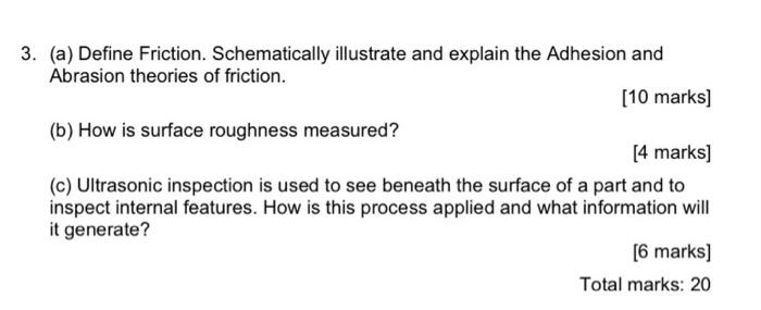 3 A Define Friction Schematically Illustrate And Explain The Adhesion And Abrasion Theories Of Friction 10 Marks 1