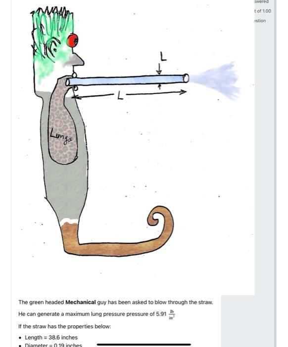 Swered Tof 1 00 Astion L Longs The Green Headed Mechanical Guy Has Been Asked To Blow Through The Straw He Can Generate 1