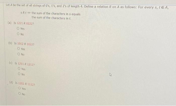 Let A Be The Set Of All Strings Of O S I S And 2 S Of Length 4 Define A Relation Ron A As Follows For Every S Tea 1