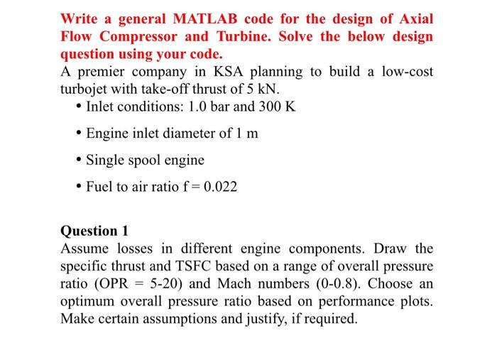 Write A General Matlab Code For The Design Of Axial Flow Compressor And Turbine Solve The Below Design Question Using Y 1