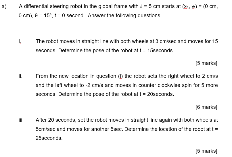 A A Differential Steering Robot In The Global Frame With L 5 Cm Starts At Xl Xt 0 Cm 0 Cm 0 15 T 0 Sec 1