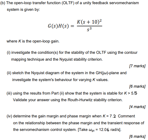 B The Open Loop Transfer Function Oltf Of A Unity Feedback Servomechanism System Is Given By K S 10 G S H S 3 1