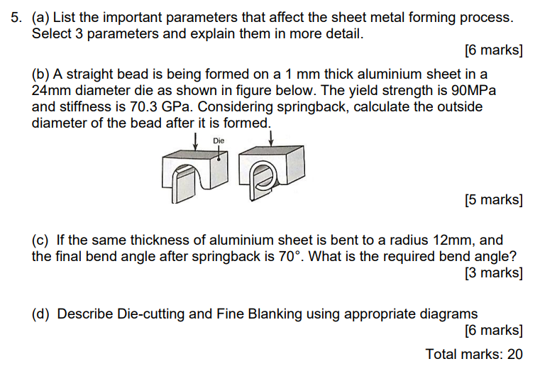 5 A List The Important Parameters That Affect The Sheet Metal Forming Process Select 3 Parameters And Explain Them I 1