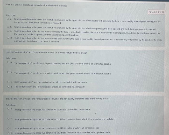 What Is A General Operational Procedure For Tubelydro Forming Time Left 3 12 17 Select One O A Tube Is Placed Onto The 1