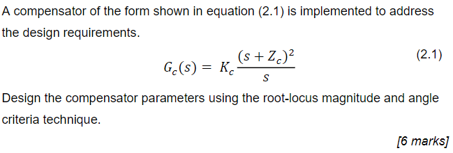 A Compensator Of The Form Shown In Equation 2 1 Is Implemented To Address The Design Requirements S 2 2 2 1 Gc S 1