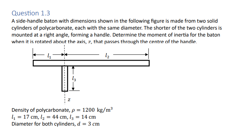 Question 1 3 A Side Handle Baton With Dimensions Shown In The Following Figure Is Made From Two Solid Cylinders Of Polyc 1