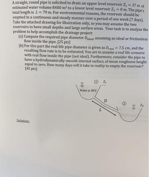 A Straight Round Pipe Is Solicited To Drain An Upper Level Reservoir Z 37 M Of Estimated Water Volume 8400 M2 To A Lo 1