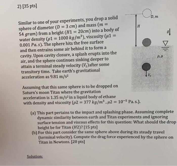 2 35 Pts D M H Of Similar To One Of Your Experiments You Drop A Solid Sphere Of Diameter D 3 Cm And Mass M 54 1