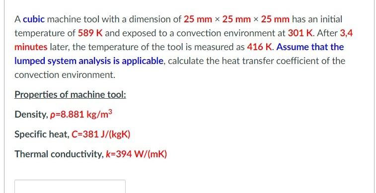 A Cubic Machine Tool With A Dimension Of 25 Mm 25 Mm 25 Mm Has An Initial Temperature Of 589 K And Exposed To A Convec 1