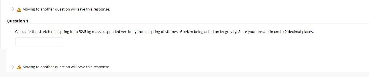 A Moving To Another Question Will Save This Response Question 1 Calculate The Stretch Of A Spring For A 52 5 Kg Mass Su 1