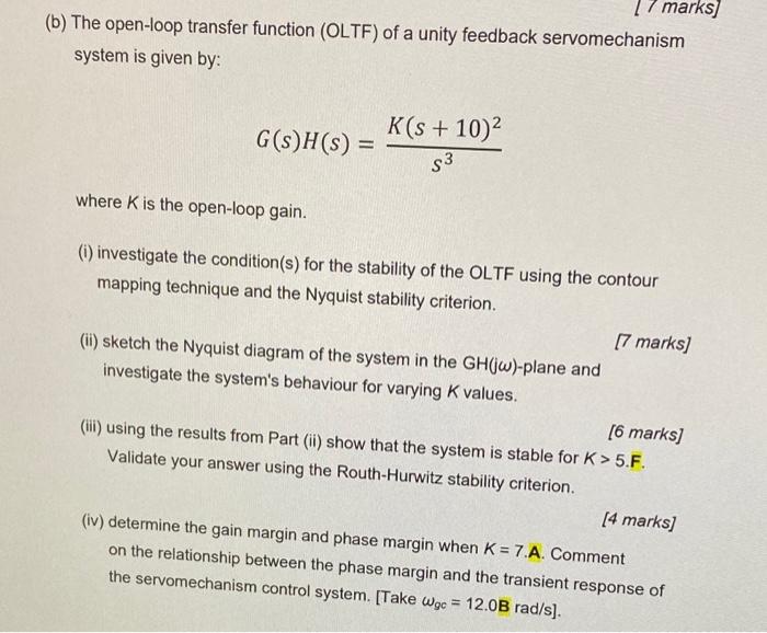 17 Marks B The Open Loop Transfer Function Oltf Of A Unity Feedback Servomechanism System Is Given By K S 10 G 1