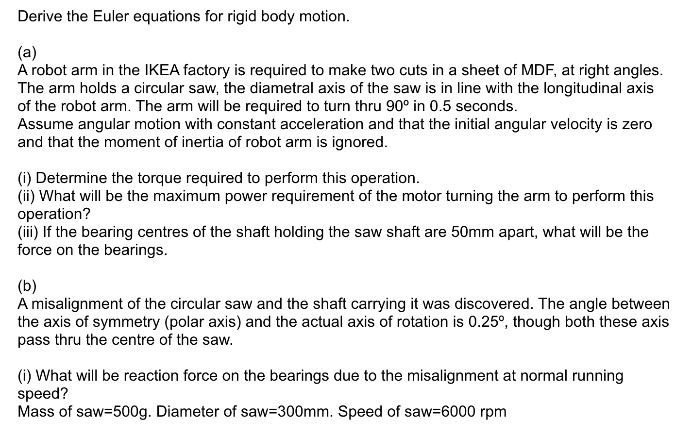 Derive The Euler Equations For Rigid Body Motion A A Robot Arm In The Ikea Factory Is Required To Make Two Cuts In A 1