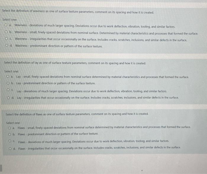Select The Definition Of Waviness As One Of Surface Texture Parameters Comment On Its Spacing And How It Is Created Se 1