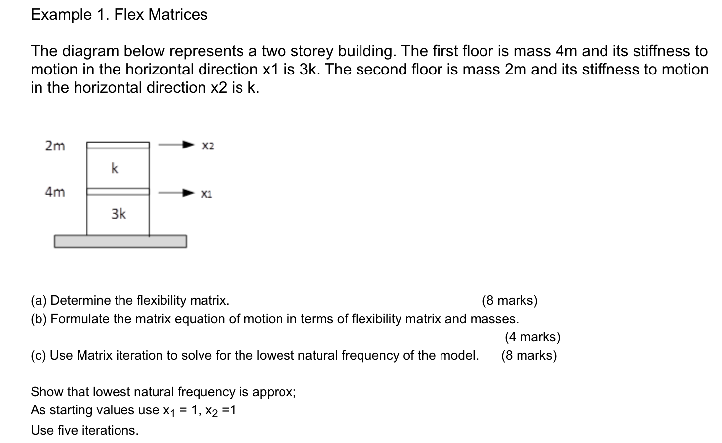 Example 1 Flex Matrices The Diagram Below Represents A Two Storey Building The First Floor Is Mass 4m And Its Stiffnes 1