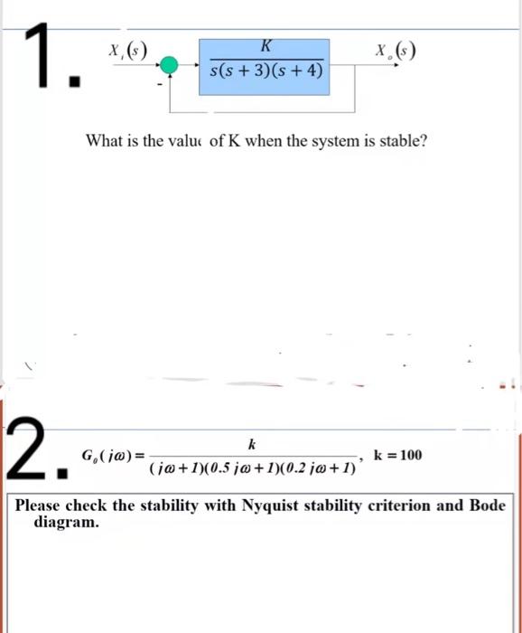 1 X K S S 3 S 4 What Is The Value Of K When The System Is Stable 2 G 0 K Ja 1 0 5 Jo 1 0 2 Jo 1 K 1