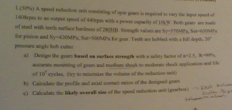1450 A Speed Reduction Unit Consisting Of Spur Gears Is Required To Vary The Input Speed Of 1408rpm To An Output Speed 1