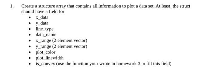 1 Create A Structure Array That Contains All Information To Plot A Data Set At Least The Struct Should Have A Field F 1