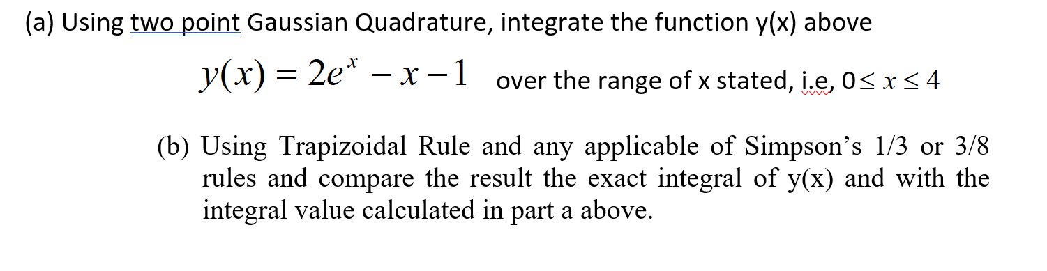 A Using Two Point Gaussian Quadrature Integrate The Function Y X Above Y X 2e X 1 Over The Range Of X Stated 1