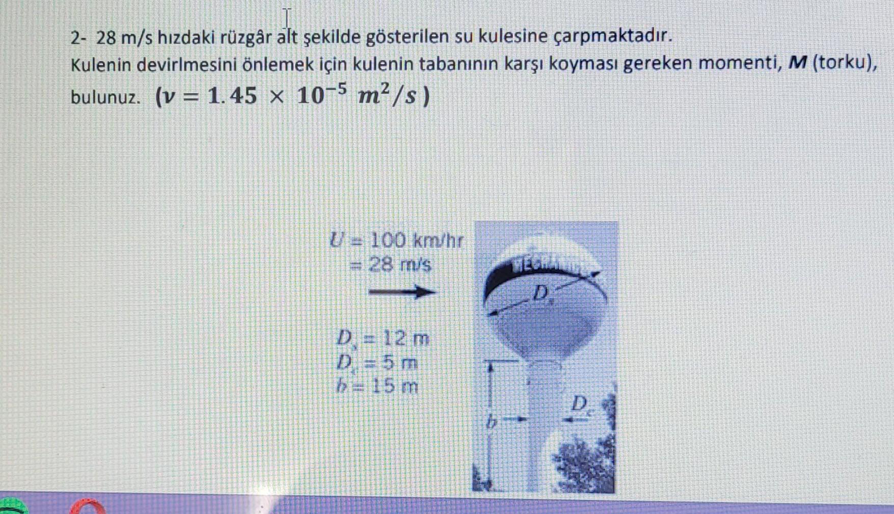 2 28 M S Hizdaki Ruzgar Alt Sekilde Gosterilen Su Kulesine Carpmaktadir Kulenin Devirlmesini Onlemek Icin Kulenin Taba 1
