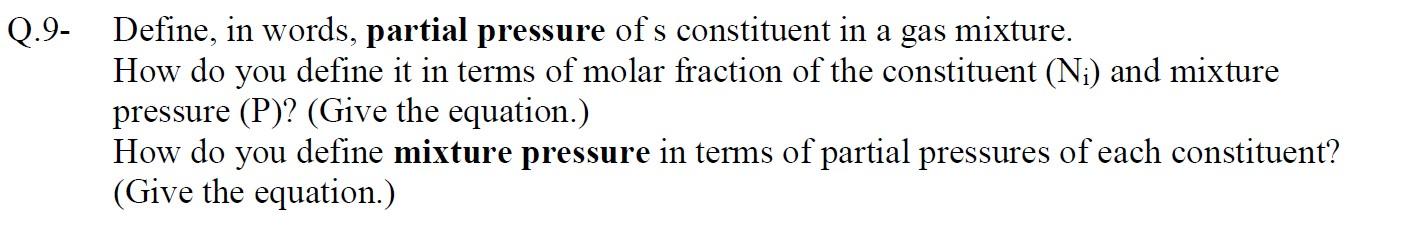 Q 9 Define In Words Partial Pressure Of S Constituent In A Gas Mixture How Do You Define It In Terms Of Molar Fracti 1
