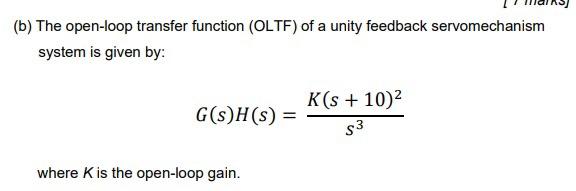 B The Open Loop Transfer Function Oltf Of A Unity Feedback Servomechanism System Is Given By K S 10 G S H S 5 1